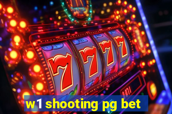 w1 shooting pg bet